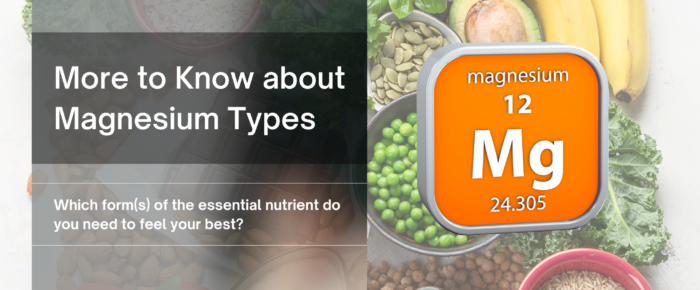 More to Know About Magnesium Types