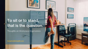 workplace ergonomics sit or stand